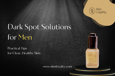 Dear Men, How to Fight Dark Spots on Your Skin: A Guide to Clearer, Healthier Skin