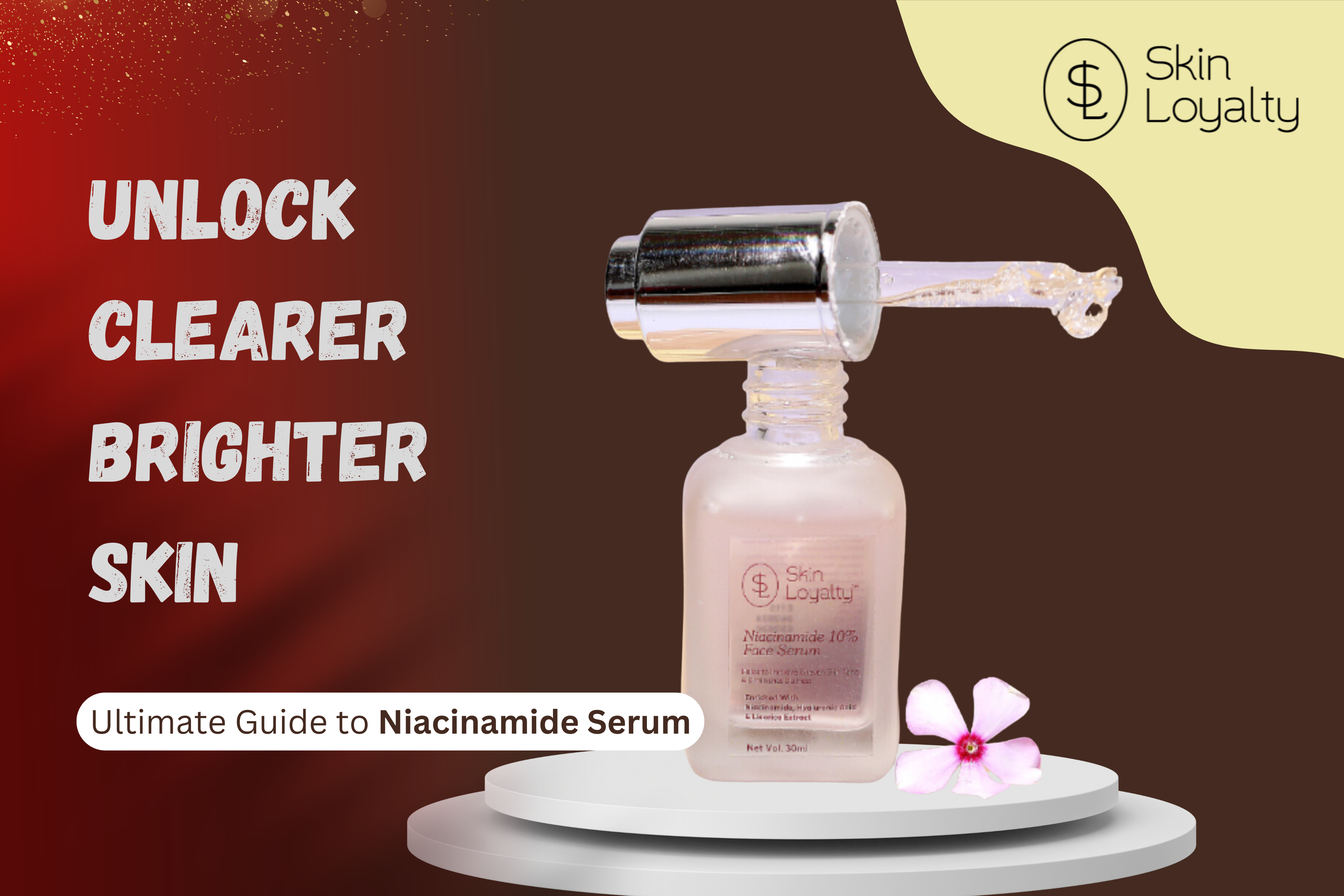 The Ultimate Guide to Niacinamide Serum: Unlock Clearer, Brighter Skin