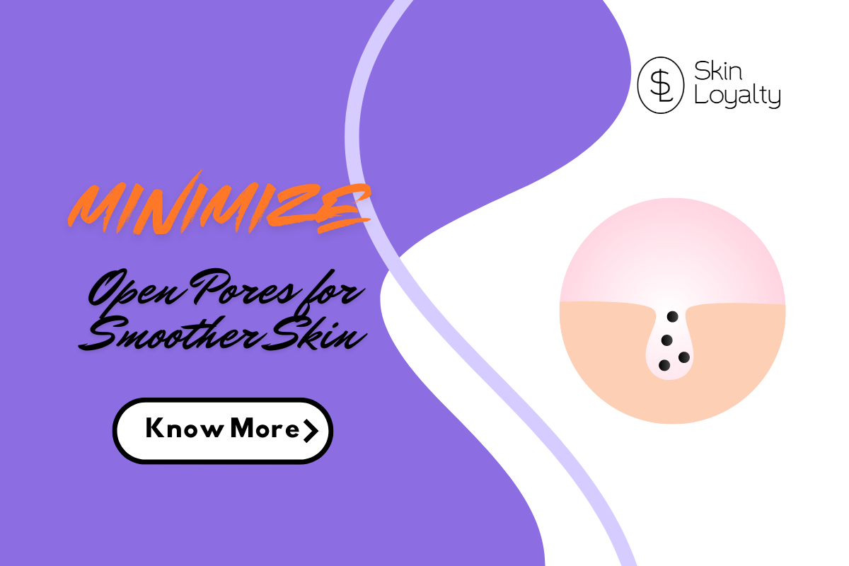 Minimizing Open Pores: Essential Tips and Skincare Products to Help