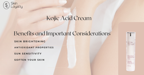 Kojic Acid Cream: Brightening Benefits and Important Considerations